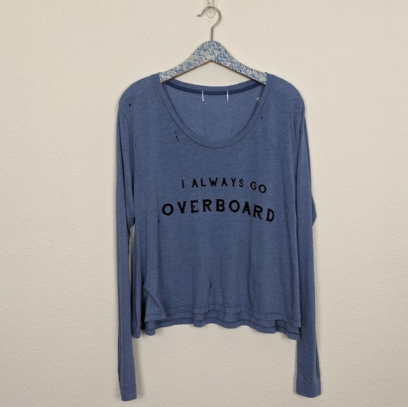 Wildfox Tops - 🌻 Wildfox I Always Go Overboard Long Sleeve Tee